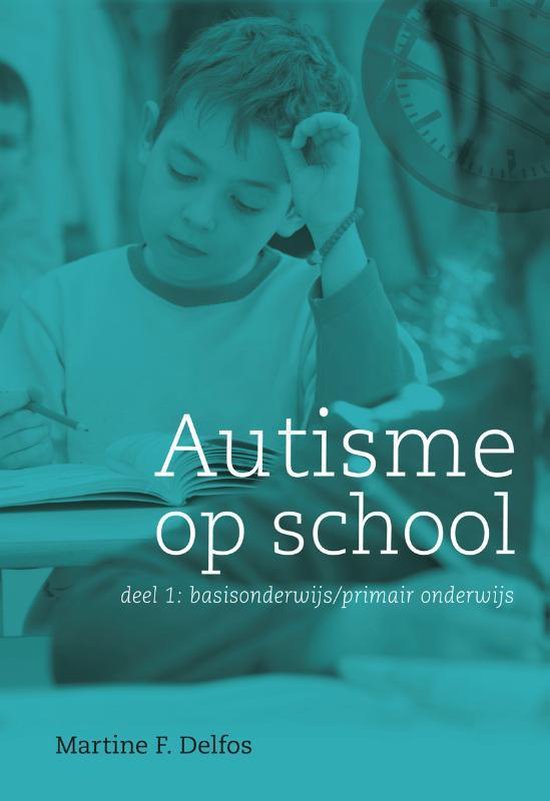 Autisme op school 1 basisonderwijs / primair onderwijs - Martine F. Delfos | Respetofundacion.org