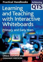 Achieving QTS Practical Handbooks Series - Learning and Teaching with Interactive Whiteboards