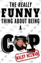 The really FUNNY thing about being a COP