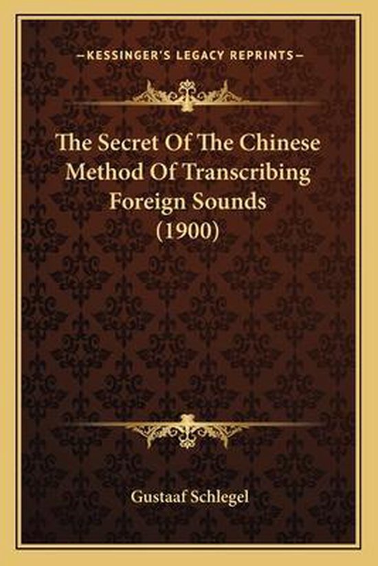 The Secret of the Chinese Method of Transcribing Foreign Sounds (1900)