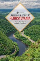 Backroads & Byways of Pennsylvania – Drives, Day Trips & Weekend Excursions