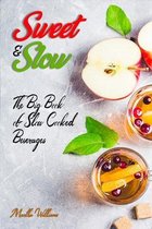 Sweet & Slow: The Big Book of Slow Cooked Beverages