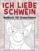 Ich liebe Schwein - Malbuch fur Erwachsene