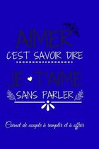 Aimer c'Est Savoir Dire Je t'Aime Sans Parler: CARNET DE COUPLE A REMPLIR ET A OFFRIR