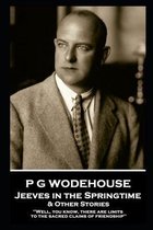 P G Wodehouse - Jeeves in the Springtime & Other Stories