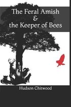 The Feral Amish & the Keeper of Bees