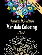 Relaxation & Meditation Mandala Coloring Book Black Background