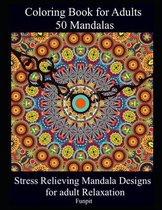 Coloring Book for Adults - 50 Mandalas - Stress Relieving Mandala Designs for Adult Relaxation