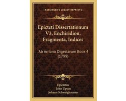 Epicteti Dissertationum V3, Enchiridion, Fragmenta, Indices