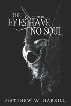 The Eyes Have No Soul