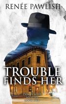 Trouble Finds Her