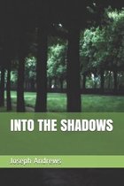 Into the Shadows