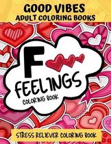 F Feelings Coloring Book, Good Vibes Adult Coloring Book