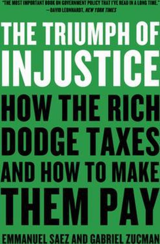 The Triumph of Injustice – How the Rich Dodge Taxes and Ho ... - cover