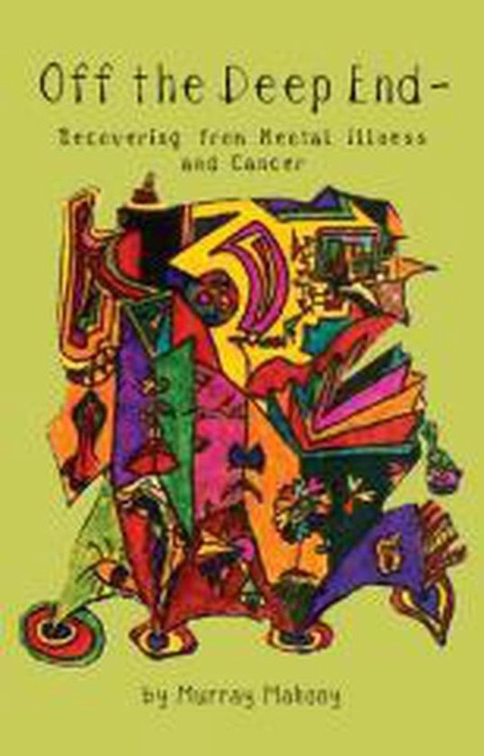 Off the Deep End Recovering from Mental Illness (ebook), Murray Mahony Off the Deep End Recovering from Mental Illness (ebook), Murray Mahony