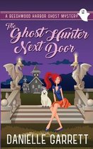 The Ghost Hunter Next Door: A Beechwood Harbor Ghost Mystery