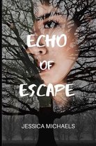 Echo of Escape