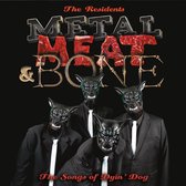 Metal. Meat & Bone: The Songs Of Dyin Dog