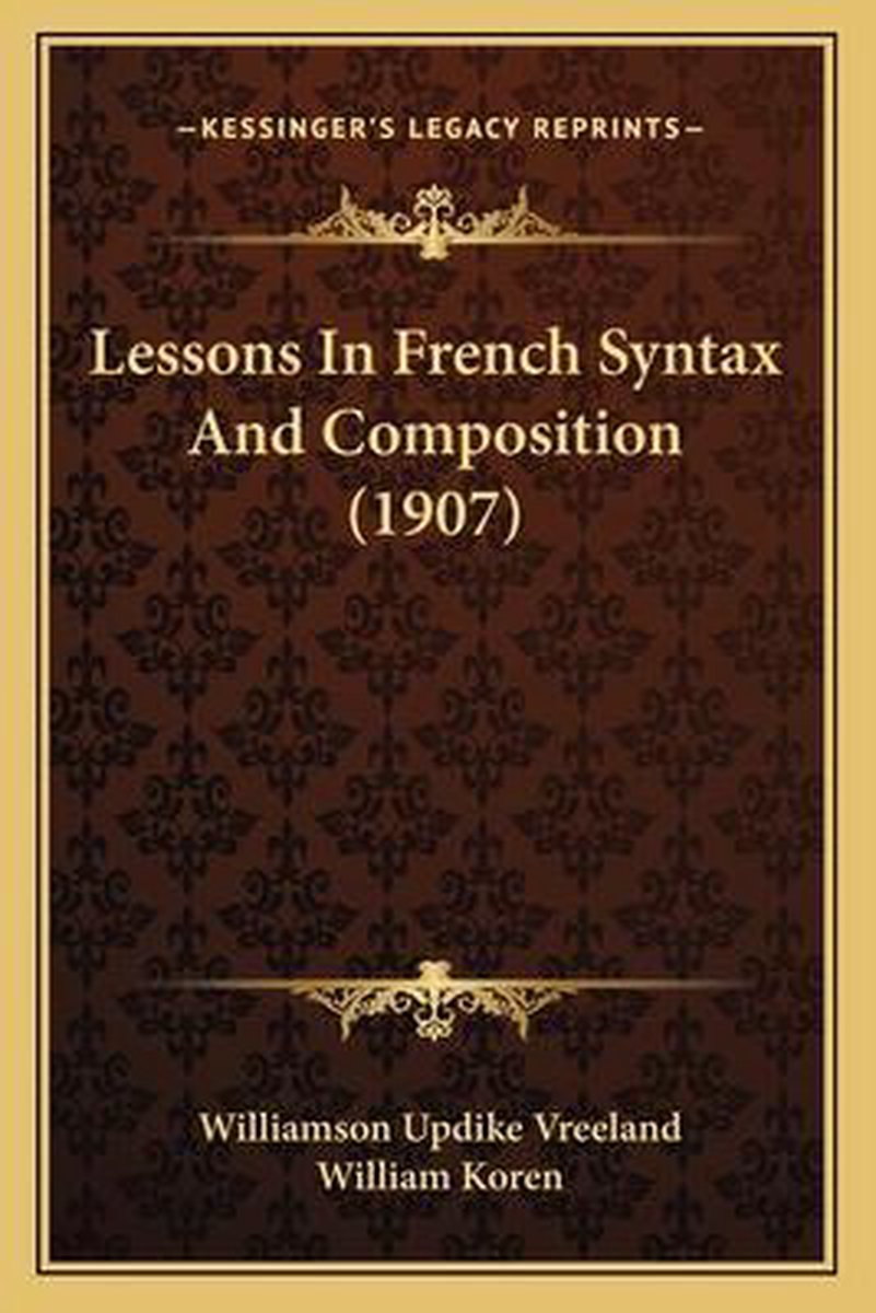 Lessons In French Syntax And Composition (1907) van Williamson Updike Vreeland