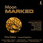 Chris Gekker - "Moon Marked": Music For Trumpet (CD)