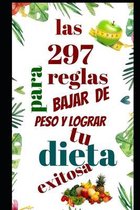Las 297 reglas para bajar de peso y lograr tu dieta exitosa