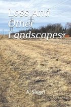 Loss And Other Landscapes