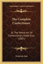 The Complete Confectioner