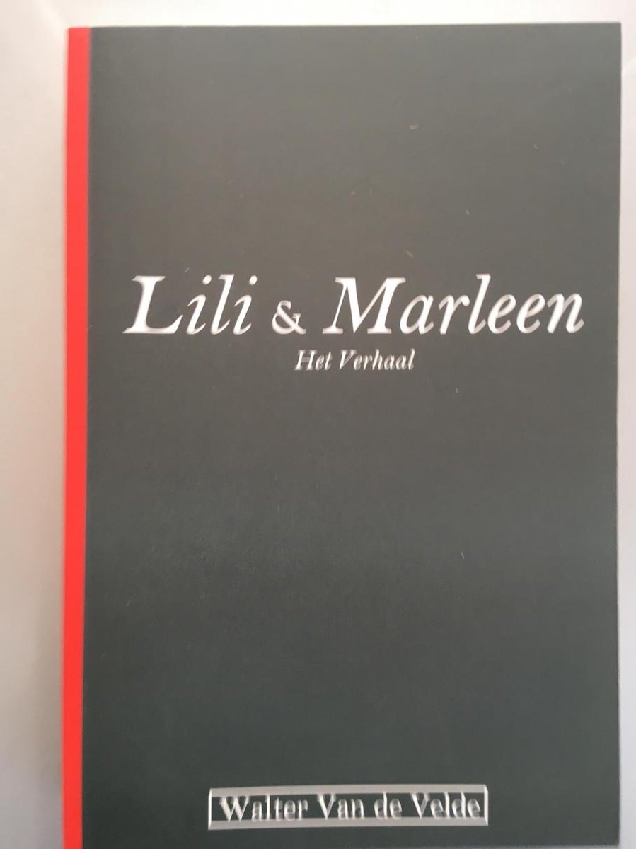Lili & Marleen. Het Verhaal, Walter Van De Velde | 9789076055886 | Boeken |  bol.com