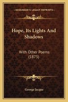 Hope, Its Lights and Shadows