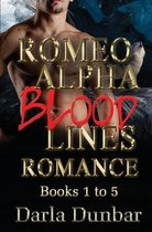 Romeo Alpha Blood Lines Romance- Romeo Alpha Blood Lines Romance Series - Books 1 to 5