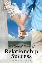 The Unified Theory of Relationship Success