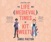 The Life and Medieval Times of Kit Sweetly