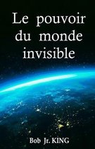 Le pouvoir du monde invisible