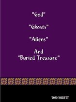 God   Ghosts  Aliens  And  Buried Treasure