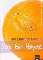 Fark Etmeden Diyet'le Yeni Bir Hayat