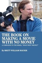 The Book on Making a Movie With No Money