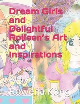 Dream Girls and Delightful Rolleen's Art and Inspirations