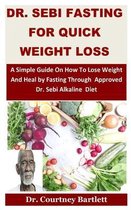 Dr. Sebi Fasting for Quick weight loss