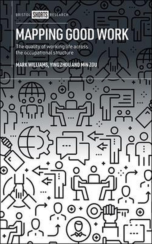 Mapping Good Work The Quality of Working Life Across the Occupational Structure