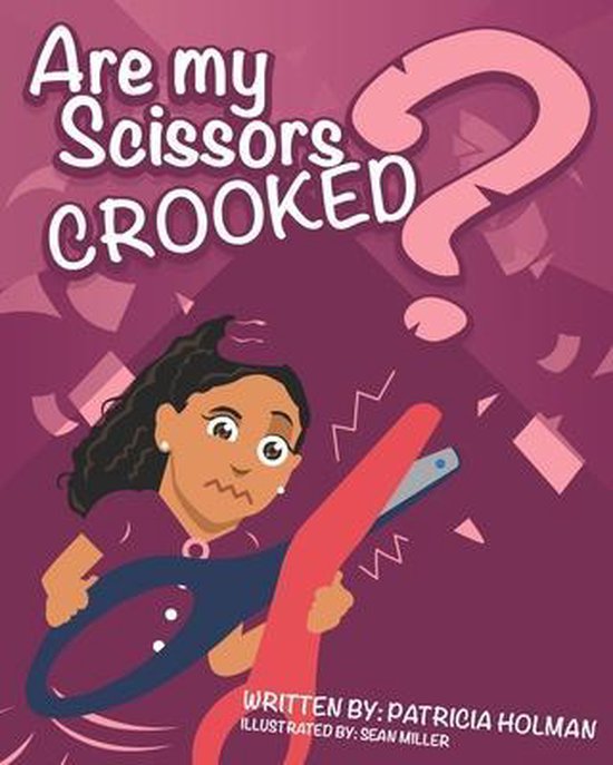Are My Scissors Crooked?, Patricia Holman 9781649212016 Boeken