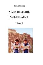 Vivez Le Maroc, Parlez Darija ! Livre 1