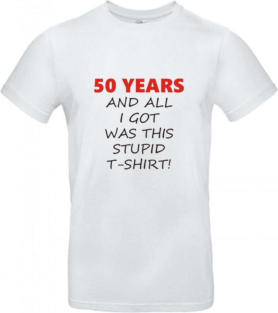 T-shirt 50 years and all i got was this stupid | M | Wit