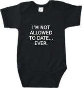 Rompertjes baby met tekst - I'm not allowed to date, ever - Romper zwart - Maat 74/80 * zwangerschap cadeau * kraamcadeau meisje * kraamcadeau jongen * rompertjes baby * baby cadea