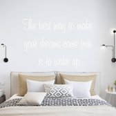 Muursticker The Best Way To Make Your Dreams Come True Is To Wake Up - Wit - 80 x 58 cm - slaapkamer engelse teksten