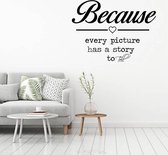 Muursticker Because Every Picture Has A Story To Tell -  Geel -  100 x 75 cm  -  slaapkamer  engelse teksten  alle - Muursticker4Sale