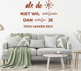 Muursticker Als De Zon Niet Wil Schijnen -  Bruin -  60 x 45 cm  -  alle muurstickers  nederlandse teksten  woonkamer - Muursticker4Sale