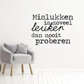 Muursticker Mislukken Is Zoveel Leuker Dan Nooit Proberen -  Lichtbruin -  140 x 102 cm  -  woonkamer  nederlandse teksten - Muursticker4Sale