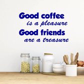 Muursticker Good Coffee Is A Pleasure. Good Friends Are A Treasure -  Donkerblauw -  120 x 75 cm  -  engelse teksten  keuken  alle - Muursticker4Sale