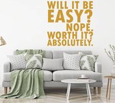 Muursticker Will It Be Easy Not Worth It Absolutely - Goud - 120 x 120 cm - woonkamer alle