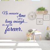 Muursticker No Measure Of Time Will Be Long Enough Let's Start With Forever - Donkerblauw - 43 x 40 cm - engelse teksten woonkamer